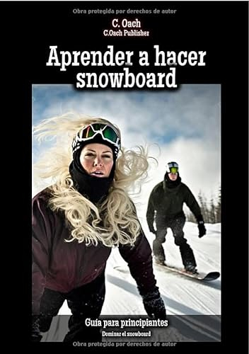 Aprender a hacer snowboard: Dominar el snowboard