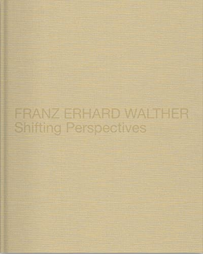 Franz Erhard Walther: Shifting Perspectives (Zeitgenössische Kunst)