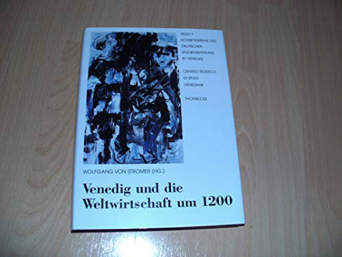 Venedig und die Weltwirtschaft um 1200