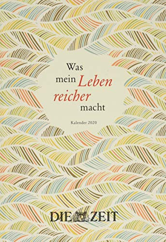 ZEIT Was mein Leben reicher macht Kalenderbuch A5. Taschenkalender 2020. Wochenkalendarium. gebunden. Format 15,2 x 21,5 cm