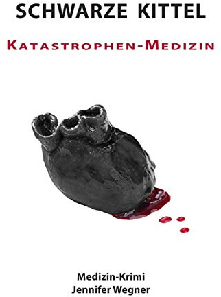 SCHWARZE KITTEL - Katastrophen-Medizin: Medizin-Krimi