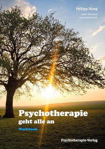 Psychotherapie geht alle an: Workbook