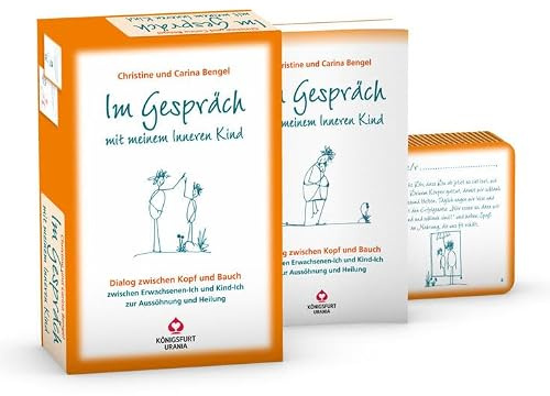 Im Gespräch mit meinem inneren Kind: Dialog zwischen Kopf und Bauch. zwischen Erwachsenen-Ich und Kind-Ich zur Aussöhnung und Heilung