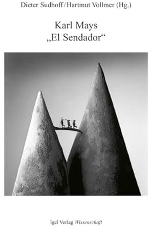 Karl Mays „El Sendador.: Interpretationen.: (Am Rio de la Plata / In den Cordilleren) (Literatur- und Medienwissenschaft)