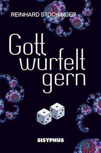 Gott würfelt gern: Roman