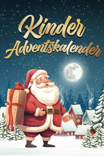 Adventskalender 2023 Kinder: 24 Tage voller Rätsel, Abenteuer & Weihnachtsmagie