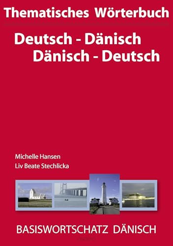Thematisches Wörterbuch Deutsch - Dänisch /Dänisch - Deutsch: Basiswortschatz Dänisch