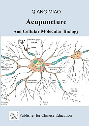 Acupuncture and Cellular Molecular Biology: The Theoretical Basis of Chinese Medicine