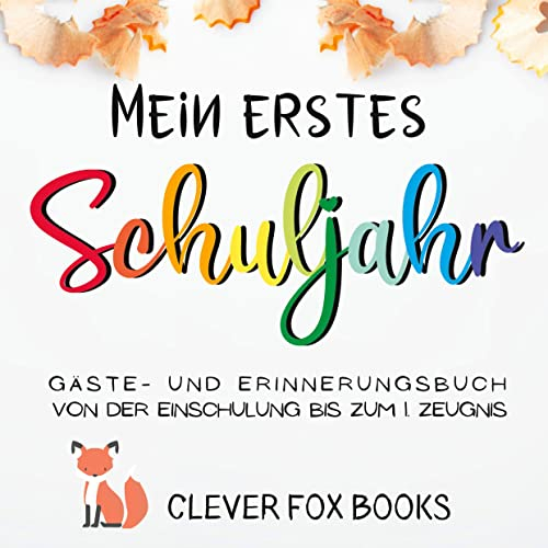 Mein erstes Schuljahr: Gäste- und Erinnerungsbuch von der Einschulung bis zum ersten Zeugnis: Erinnerungsalbum, Gästebuch, Fotoalbum und Freundebuch ... ein liebevolles Geschenk zum ersten Schultag