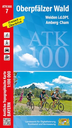 ATK100-7 Oberpfälzer Wald (Amtliche Topographische Karte 1:100000): Weiden i.d.OPf., Amberg, Cham (ATK100 Amtliche Topographische Karte 1:100000 Bayern)
