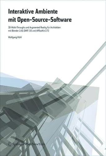Interaktive Ambiente mit Open-Source-Software: 3D-Walk-Throughs und Augmented Reality für Architekten mit Blender 2.43, DART 3.0 und ARToolKit 2.72