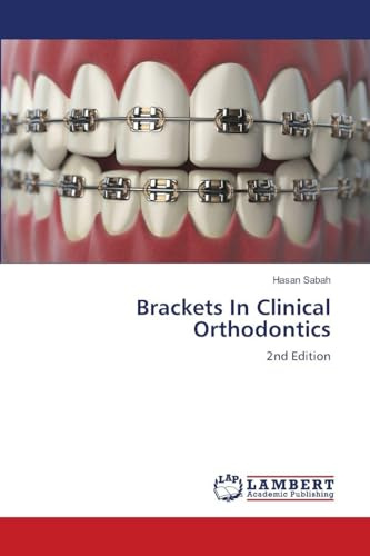 Brackets In Clinical Orthodontics: 2nd Edition