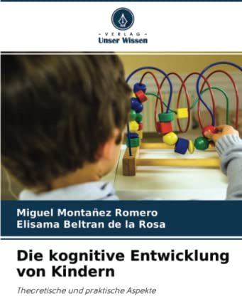 Die kognitive Entwicklung von Kindern: Theoretische und praktische Aspekte