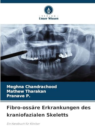 Fibro-ossäre Erkrankungen des kraniofazialen Skeletts: Ein Handbuch für Kliniker