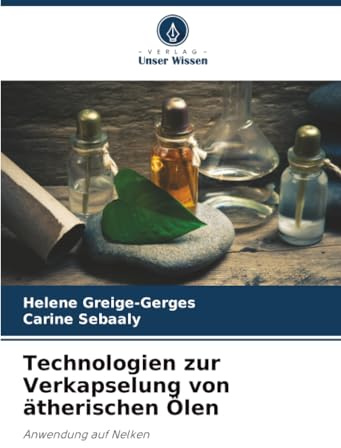 Technologien zur Verkapselung von ätherischen Ölen: Anwendung auf Nelken