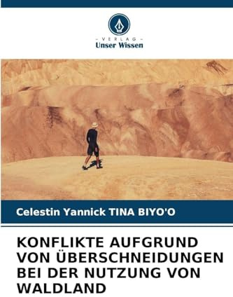 KONFLIKTE AUFGRUND VON ÜBERSCHNEIDUNGEN BEI DER NUTZUNG VON WALDLAND