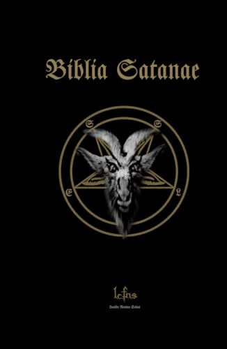 Biblia Satanae: Traditional Satanic Bible (Satanic Scriptures)