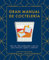Gran manual de coctelería. Más de 100 combinados icónicos para mezclar, agitar y remover (BEBIDAS)