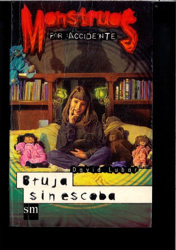 Bruja sin escoba: 2 (Monstruos por accidente)