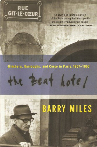Beat Hotel: Ginsberg, Burroughs and Corso in Paris, 1957-1963