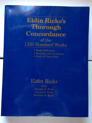 eldon-rick-s-thorough-concordance-of-the-lds-standard-works--book-of-mormon--doctrine-and-covenants--pearl-of-great-price