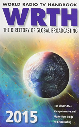 World Radio TV (WRTH) Handbook 2015.Vol.68: The Directory of Global Broadcasting. The World's most comprehensive and up-to-date guide to Broadcasting (World Radio TV Handbook)