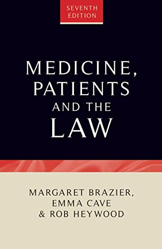 Medicine, patients and the law: Seventh Edition: 7 (Contemporary Issues in Bioethics)
