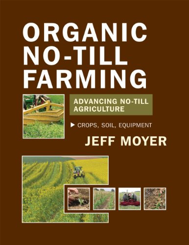 Organic No-Till Farming: Crops, Soil, Equipment