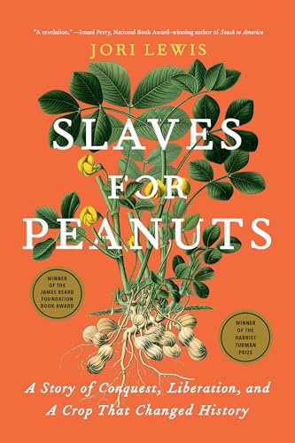 Slaves for Peanuts: A Story of Conquest, Liberation, and a Crop That Changed History