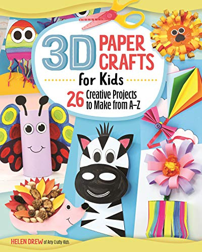 3D Paper Crafts for Kids: 26 Creative Projects to Make from A–Z (Happy Fox Books) Practice the ABCs while Making Adorable Giraffes, Kites, Apples, Unicorns, Zebras, and More, for Children Ages 4-8