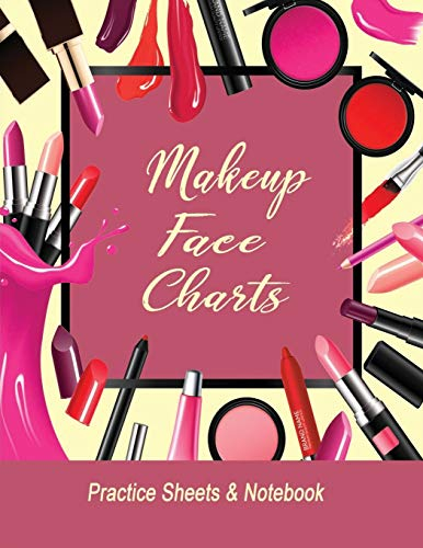 Makeup Practice Face Charts: Make-Up Practice Face Charts | A Notebook for Testing and Tracking Makeup Techniques