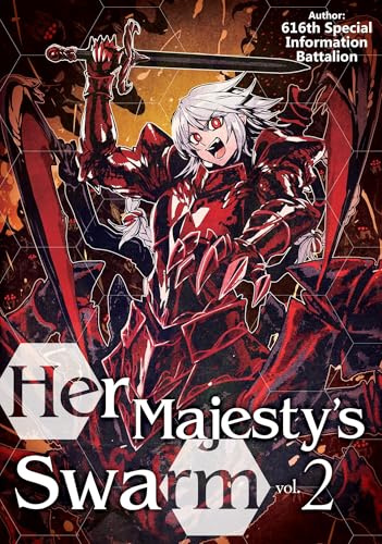 Her Majesty's Swarm: Volume 2 (HER MAJESTYS SWARM LIGHT NOVEL SC)