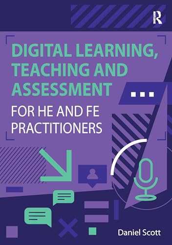 Digital Learning, Teaching and Assessment for HE and FE Practitioners