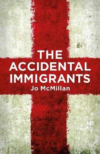 The Accidental Immigrants: 2025 Orwell Prize for Political Fiction finalist: Finalist in the Orwell Prize for Fiction 2025