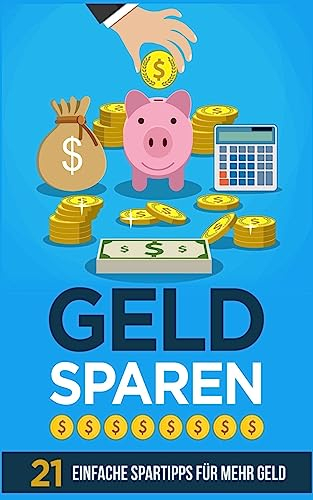 Geld sparen: 21 einfache Spartipps für mehr Geld