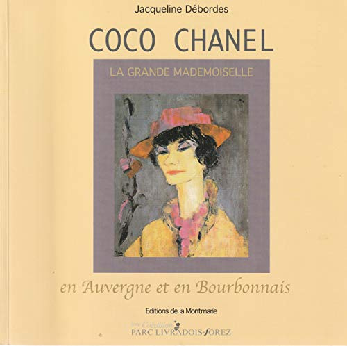 Coco Chanel - La grande Mademoiselle - En Auvergne et en Bourbonnais