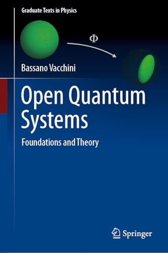 Open Quantum Systems: Foundations and Theory (Graduate Texts in Physics)