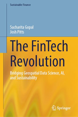The FinTech Revolution: Bridging Geospatial Data Science, AI, and Sustainability (Sustainable Finance)
