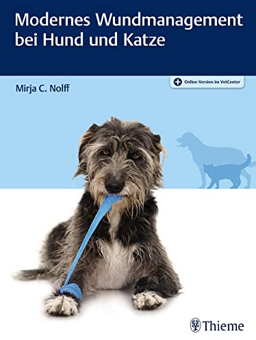 Modernes Wundmanagement bei Hund und Katze: Mit Online-Zugang