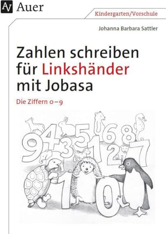 Zahlen schreiben für Linkshänder mit Jobasa: Zahlen und Ziffern von 0 bis 10 (Kindergarten) (Linkshändigkeit)