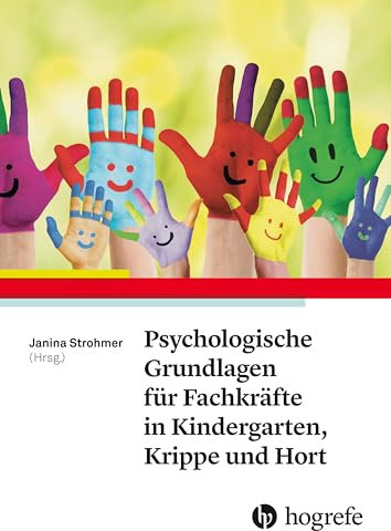Psychologische Grundlagen für Fachkräfte in Kindergarten, Krippe und Hort