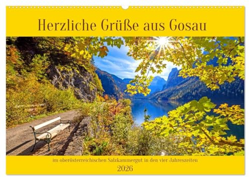 Herzliche Grüße aus Gosau (Wandkalender 2026 DIN A2 quer), CALVENDO Monatskalender: Schöne Impressionen aus Gosau im oberösterreichischen Salzkammergut in den vier Jahreszeiten (CALVENDO Orte)