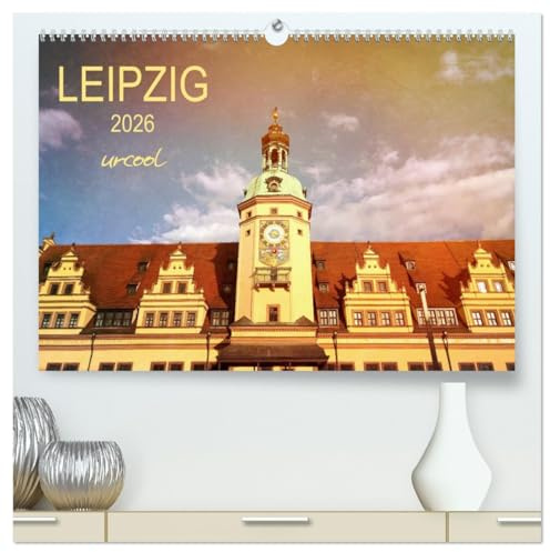 LEIPZIG urcool (hochwertiger Premium Wandkalender 2026 DIN A2 quer), Kunstdruck in Hochglanz: Farbenfreudige City Highlights (CALVENDO Orte)