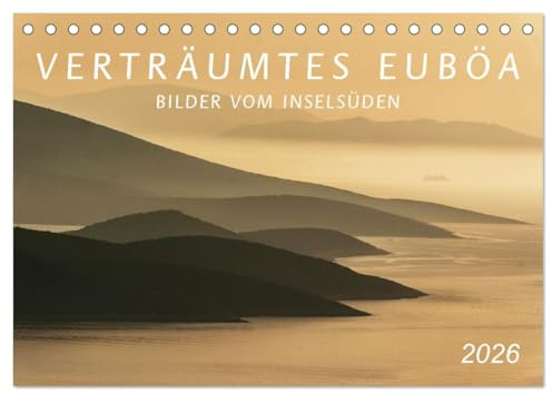 Verträumtes Euböa - Bilder vom Inselsüden (Tischkalender 2026 DIN A5 quer), CALVENDO Monatskalender: Euböa, beschaulichste Insel der Ägäis (CALVENDO Natur)