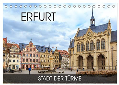 Erfurt - Stadt der Türme (Tischkalender 2026 DIN A5 quer), CALVENDO Monatskalender: Durch alle Jahreszeiten in Erfurt (CALVENDO Orte)