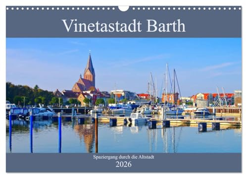 Vinetastadt Barth - Spaziergang durch die historische Stadt (Wandkalender 2026 DIN A3 quer), CALVENDO Monatskalender: Barth - Das Tor zur Ostsee (CALVENDO Orte)