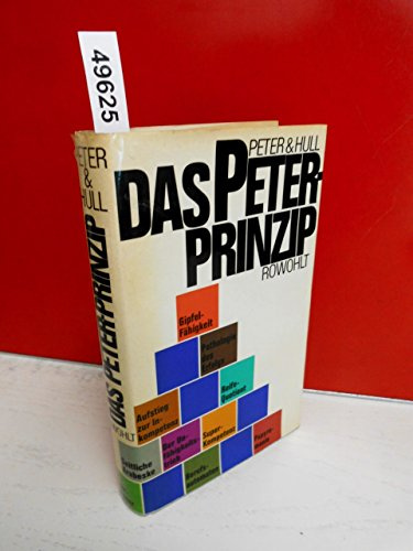 Das Peter - Prinzip oder Die Hierarchie der Unfähigen
