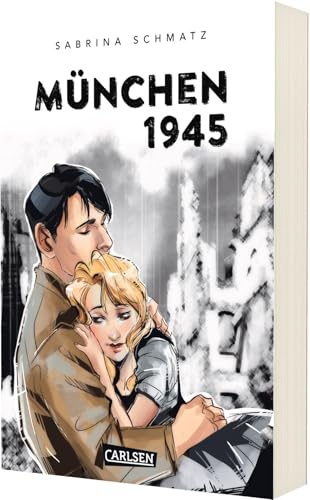 München 1945: Eine Liebesgeschichte am Ende des Zweiten Weltkriegs
