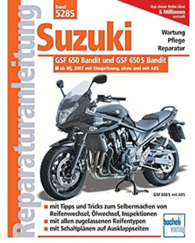 Suzuki GSF 650 Bandit ab Modelljahr 2007: Einspritzer, wassergekühlt (Reparaturanleitungen)