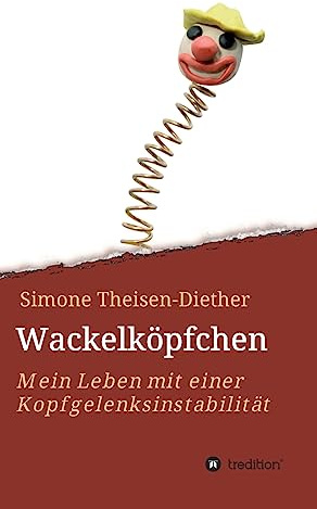 Wackelköpfchen: Mein Leben mit einer Kopfgelenksinstabilität